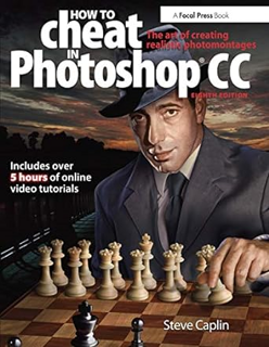 Audiobook How To Cheat In Photoshop CC: The art of creating realistic photomontages *  Steve Caplin