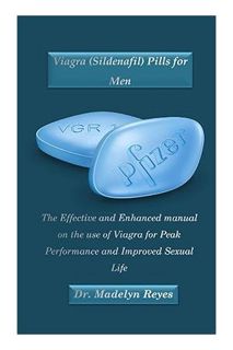 PDF Ebook Viagra (Sildenafil) Pills for Men: The Effective and Enhanced manual on the use of Viagra