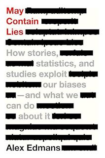 Ebook Download May Contain Lies: How Stories, Statistics, and Studies Exploit Our Biases―And What We