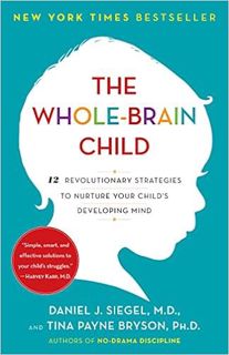 P.D.F.❤️DOWNLOAD⚡️ The Whole-Brain Child: 12 Revolutionary Strategies to Nurture Your Child's Develo