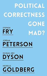 ~Pdf~ (Download) Political Correctness Gone Mad? BY :  Jordan B. Peterson (Author),