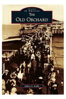 PDF Download Old Orchard, The (ME) (Images of America) by Jeffrey A. Scully