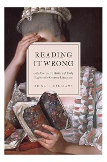 (PDF) FREE Reading It Wrong: An Alternative History of Early Eighteenth-Century Literature by Abigai