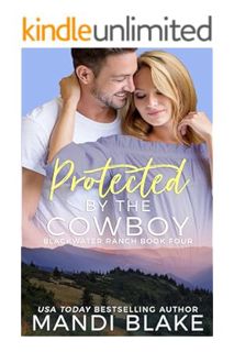 PDF Download Protected by the Cowboy: A Contemporary Christian Romance (Blackwater Ranch Book 4) by