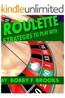 PDF Download ROULETTE STRATEGIES TO PLAY WITH by BOBBY F. BROOKS
