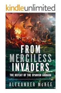 DOWNLOAD EBOOK From Merciless Invaders: The Defeat of the Spanish Armada (Trials and Tribulations at