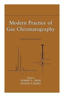 Modern Practice of Gas Chromatography by Robert L. Grob