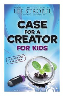 (PDF Download) Case for a Creator for Kids (Case for… Series for Kids) by Lee Strobel