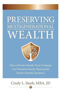 DOWNLOAD PDF Preserving Multigenerational Wealth: How a Private Family Trust Company Can Promote Fam