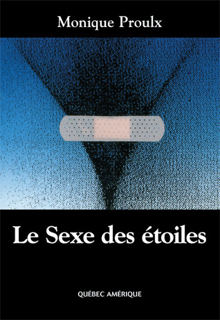 View [EBOOK EPUB KINDLE PDF] Le Sexe des étoiles BY Monique Proulx