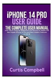 PDF Download iPhone 14 Pro User Guide: The Complete User Manual with Tips & Tricks for Beginners and