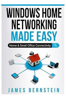 (Ebook Download) Windows Home Networking Made Easy: Home and Small Office Connectivity (Windows Made