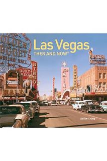 (Download) (Ebook) Las Vegas Then and Now: Revised Fifth Edition by Su Kim Chung