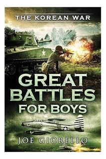 Free Pdf Great Battles for Boys the Korean War by Joe Giorello