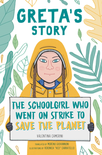 Access [PDF EBOOK EPUB KINDLE] Greta's Story: The Schoolgirl Who Went on Strike to Save the Planet