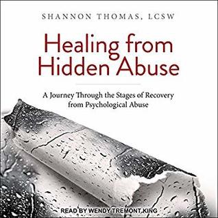 [Book] Read Online Healing from Hidden Abuse: A Journey Through the Stages of Recovery from Psycholo
