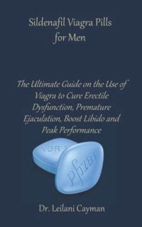 VIEW KINDLE PDF EBOOK EPUB Sildenafil Viagra Pills for Men: The Ultimate Guide on the Use of Viagra