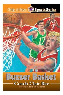 (PDF Free) Buzzer Basket (Chip Hilton Sports Series Book 20) by Clair Bee