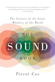 (Ebook Download) The Sound Book: The Science of the Sonic Wonders of the World by Trevor Cox