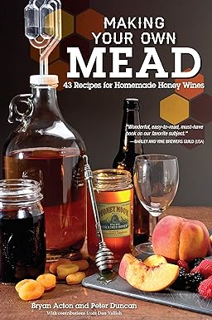 ~Download~ (PDF) Making Your Own Mead: 43 Recipes for Homemade Honey Wines (Fox Chapel Publishing)