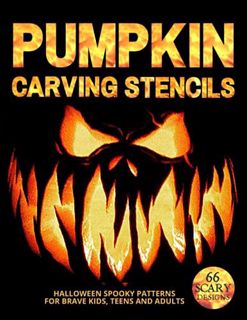 PDF [EPUB] Pumpkin Carving Stencils: 66 Scary Patterns to Ignite Halloween Spirit in Kids Teens and