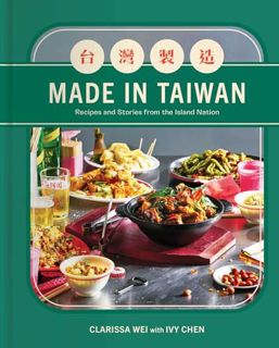 [PDF-Online] Download Made in Taiwan: Recipes and Stories from the Island Nation (A Cookbook)