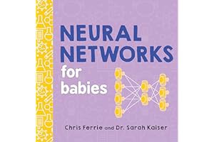 READ BOOK NOW Neural Networks for Babies: Teach Babies and Toddlers about Artificial Intellige