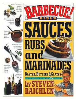 ~Pdf~ (Download) Barbecue! Bible Sauces, Rubs, and Marinades, Bastes, Butters, and Glazes (Steven R