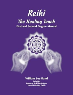 [READ] Reiki The Healing Touch By  William Lee Rand (Author)  Full Pages