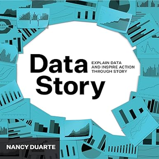 ~Download~ (PDF) DataStory: Explain Data and Inspire Action Through Story BY :  Nancy Duarte (Autho