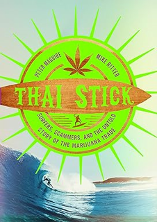 ~Download~ (PDF) Thai Stick: Surfers, Scammers, and the Untold Story of the Marijuana Trade BY :  P