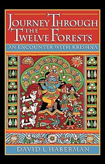 ~Pdf~ (Download) Journey through the Twelve Forests: An Encounter with Krishna BY :  David L. Haber