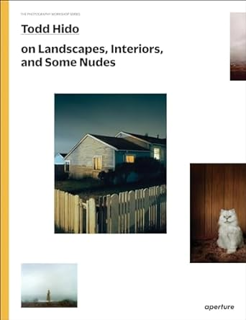 EPUB Download Todd Hido on Landscapes, Interiors, and the Nude: The Photography Workshop Series by