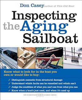 [Read Book] Inspecting the Aging Sailboat (The International Marine Sailboat Library) By  Don Casey