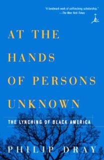 Access [EPUB KINDLE PDF EBOOK] At the Hands of Persons Unknown: The Lynching of Black America (Moder