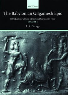 View EBOOK EPUB KINDLE PDF The Babylonian Gilgamesh Epic: Introduction, Critical Edition and Cuneifo