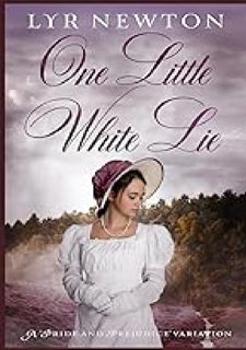 _ One Little White Lie: A 'Pride and Prejudice' Variation