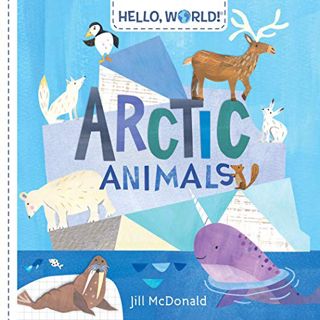 [READ] [KINDLE PDF EBOOK EPUB] Hello, World! Arctic Animals by  Jill McDonald ✉️