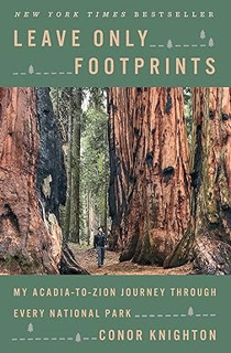 [Doc] Leave Only Footprints: My Acadia-to-Zion Journey Through Every National Park Written by  Cono