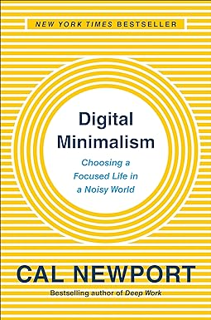 Read Digital Minimalism: Choosing a Focused Life in a Noisy World Written  Cal Newport (Author)  FO