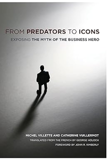 [PDF] From Predators to Icons: Exposing the Myth of the Business Hero -  Michel Villette (Author),