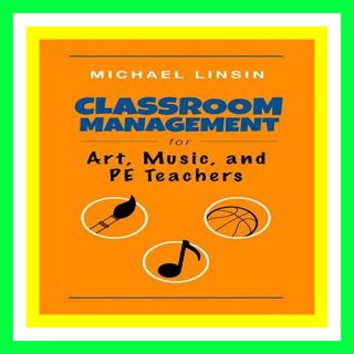 Download [PDF] Classroom Management for Art  Music  and PE Teachers Full PDF