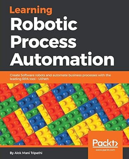 ~Download~ (PDF) Learning Robotic Process Automation: Create Software robots and automate business