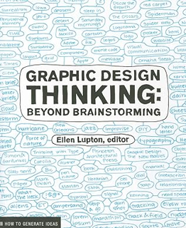 ~Read~ (PDF) Graphic Design Thinking: Beyond Brainstorming (Renowned Designer Ellen Lupton Provides