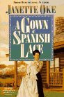 VIEW EBOOK EPUB KINDLE PDF A Gown of Spanish Lace by  Janette Oke ✅