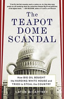 Get EBOOK EPUB KINDLE PDF The Teapot Dome Scandal: How Big Oil Bought the Harding White House and Tr