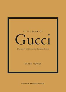 GET [KINDLE PDF EBOOK EPUB] Little Book of Gucci: The Story of the Iconic Fashion House (Little Book