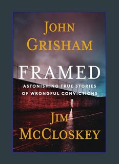 READ [E-book] Framed: Astonishing True Stories of Wrongful Convictions     Hardcover – October 8, 2