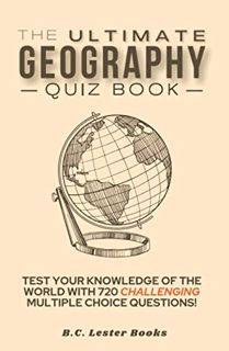 ACCESS EBOOK EPUB KINDLE PDF The Ultimate Geography Quiz Book: Test Your Knowledge Of The World With