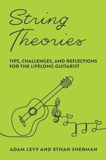 EPUB & PDF String Theories: Tips Challenges and Reflections for the Lifelong Guitarist